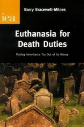Kniha Euthanasia for Death Duties Barry Bracewell-Milnes