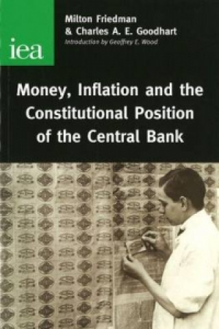 Kniha Money, Inflation and the Constitutional Position of Central Bank Milton Friedman