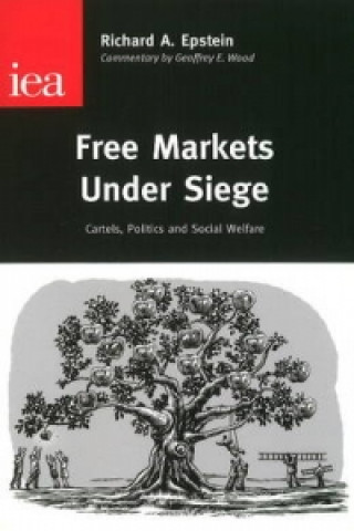 Książka Free Markets Under Siege Richard A. Epstein