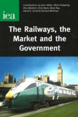 Kniha Railways, the Market and the Government John Hibbs