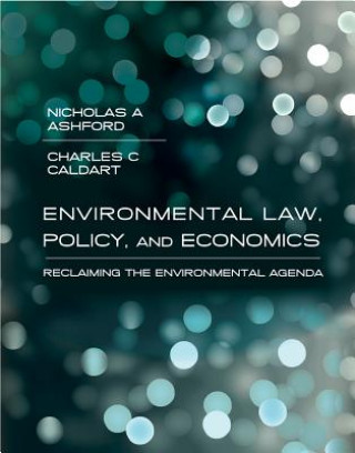 Knjiga Environmental Law, Policy, and Economics Nicholas A. Ashford