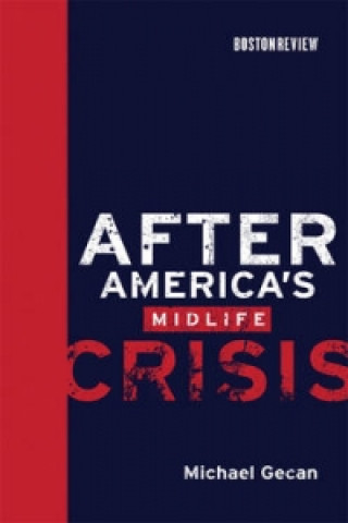 Könyv After America's Midlife Crisis Michael Gecan