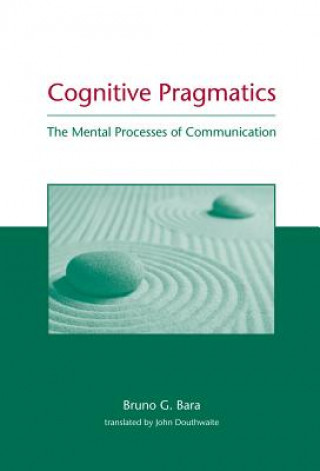 Książka Cognitive Pragmatics Bruno G. Bara