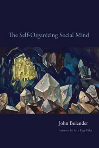 Kniha Self-Organizing Social Mind John Bolender