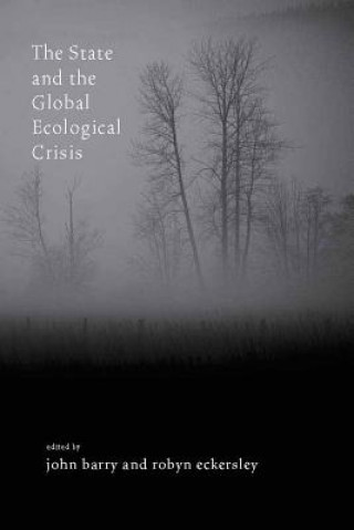 Kniha State and the Global Ecological Crisis John Barry