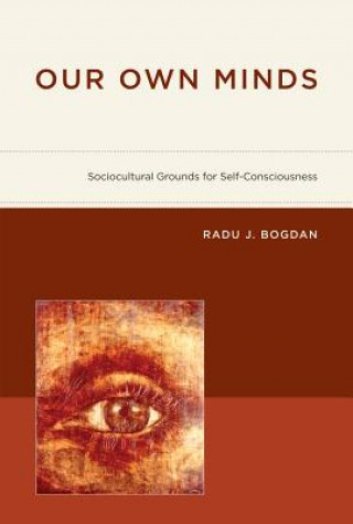 Book Our Own Minds Radu J. Bogdan