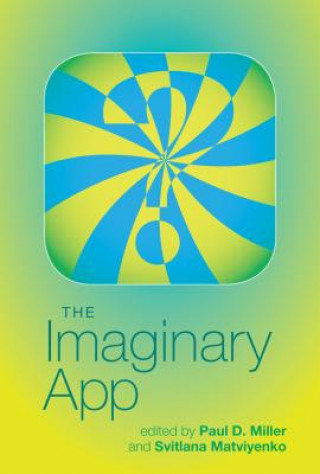 Kniha Imaginary App Paul D Miller