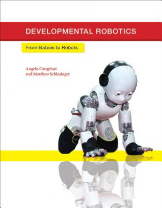 Kniha Developmental Robotics Angelo Cangelosi
