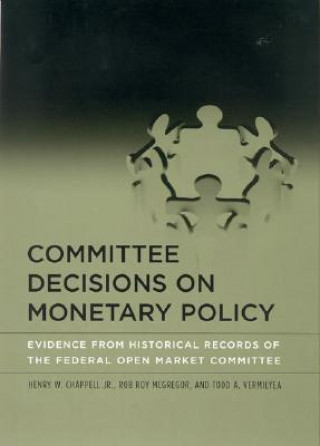 Książka Committee Decisions on Monetary Policy Henry W. Chappell