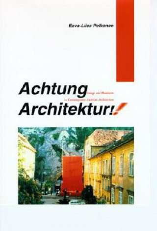 Könyv Achtung Architektur! Eeva-Liisa Pelkonen