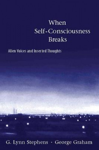 Könyv When Self-Consciousness Breaks G. Lynn Stephens