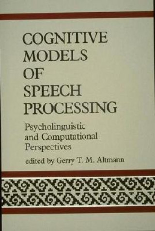 Buch Cognitive Models of Speech Processing Gerry T. M. Altmann