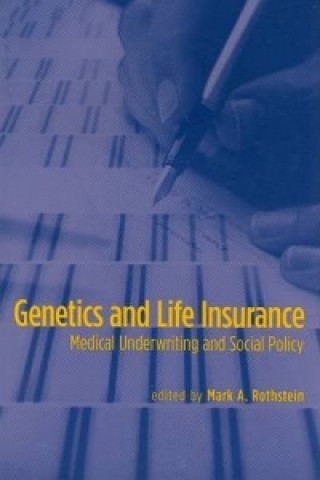 Knjiga Genetics and Life Insurance Mark A. Rothstein