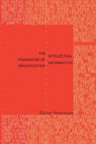 Książka Intellectual Foundation of Information Organization Elaine Svenonius