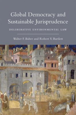 Kniha Global Democracy and Sustainable Jurisprudence Walter F. Baber