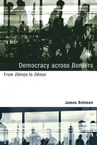 Könyv Democracy across Borders James Bohman