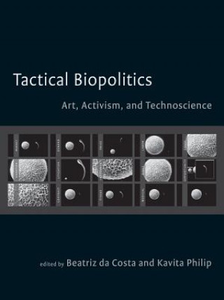 Книга Tactical Biopolitics Beatriz Da Costa