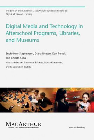 Kniha Digital Media and Technology in Afterschool Programs, Libraries, and Museums Becky Herr-Stephenson