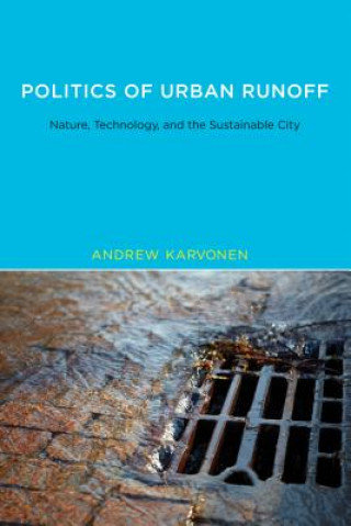 Kniha Politics of Urban Runoff Andrew Karvonen