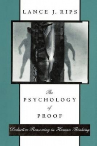 Kniha Psychology of Proof Lance J. Rips