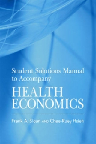 Książka Student Solutions Manual to Accompany Health Economics Frank A. Sloan