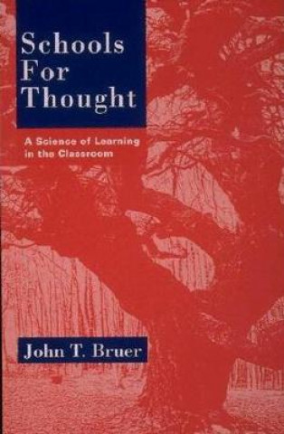 Kniha Schools for Thought John T. Bruer