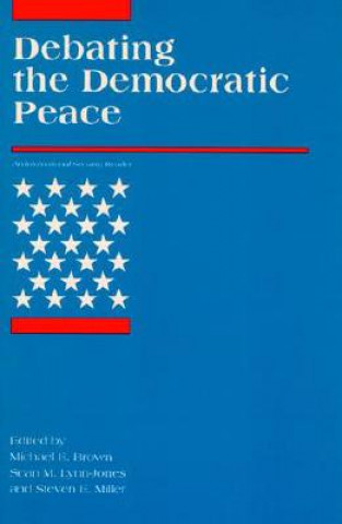 Libro Debating the Democratic Peace Michael E. Brown