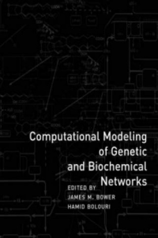 Buch Computational Modeling of Genetic and Biochemical Networks James M. Bower