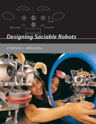 Kniha Designing Sociable Robots Cynthia L. Breazeal