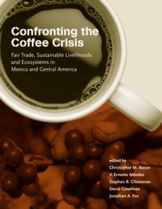 Carte Confronting the Coffee Crisis Christopher M Bacon