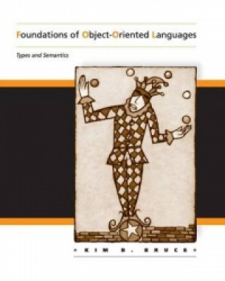 Kniha Foundations of Object-Oriented Languages Kim B. Bruce