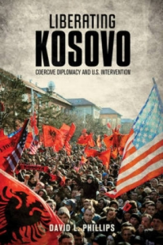 Книга Liberating Kosovo David L. Phillips