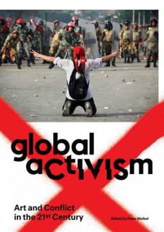 Knjiga Global Activism Peter Weibel