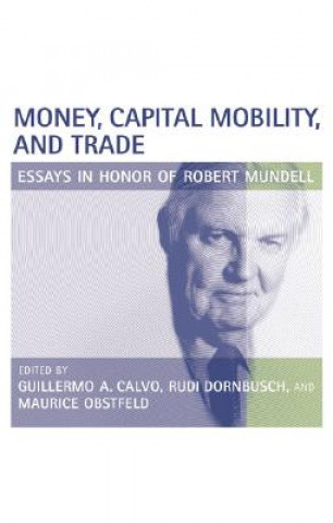 Kniha Money, Capital Mobility, and Trade Guillermo A. Calvo
