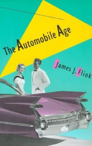 Книга Automobile Age James J. Flink