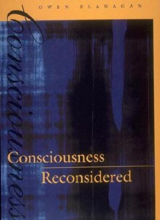 Kniha Consciousness Reconsidered Owen J. Flanagan