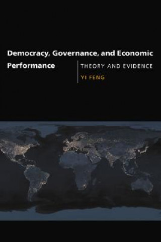 Kniha Democracy, Governance, and Economic Performance Yi Feng
