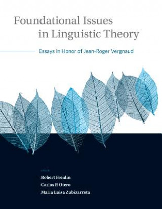 Kniha Foundational Issues in Linguistic Theory Robert Freidin