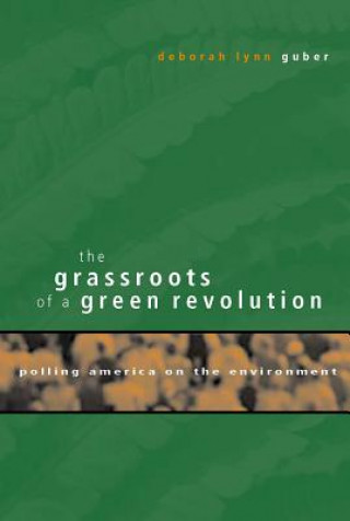 Kniha Grassroots of a Green Revolution Deborah Lynn Guber
