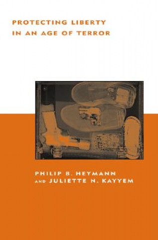 Könyv Protecting Liberty in an Age of Terror Juliette N. Kayyem