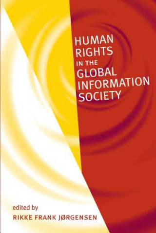 Kniha Human Rights in the Global Information Society Rikke Frank Jrgensen