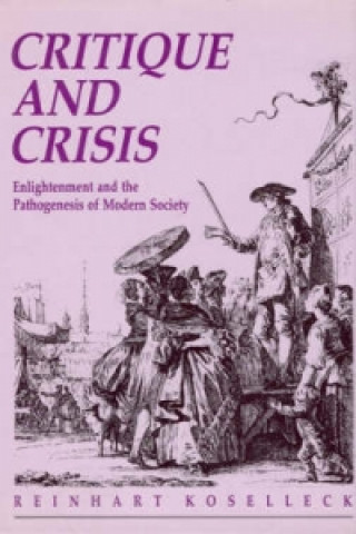 Kniha Critique and Crisis Reinhart Koselleck