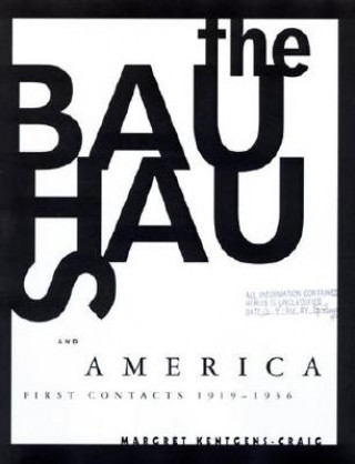 Könyv Bauhaus and America Margret Kentgens-Craig