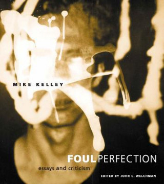 Kniha Foul Perfection Mike Kelley