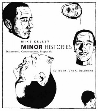 Kniha Minor Histories Mike Kelley