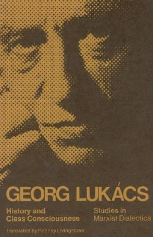 Kniha History and Class Consciousness Georg Lukacs