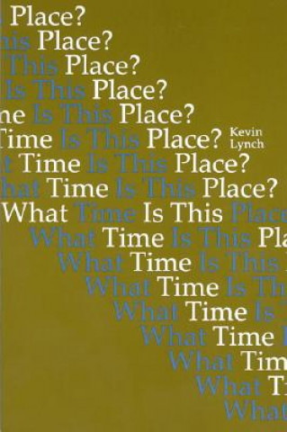 Kniha What Time Is This Place? Kevin Lynch