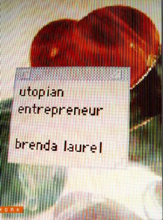 Kniha Utopian Entrepreneur Brenda Laurel