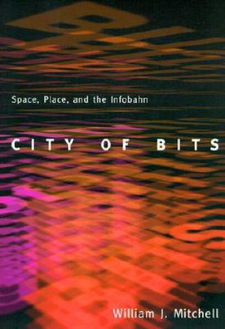 Kniha City of Bits William J. Mitchell