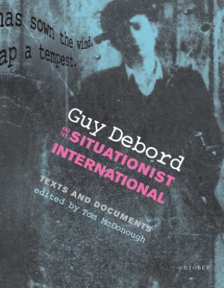 Kniha Guy Debord and the Situationist International Tom McDonough